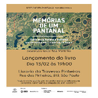 &ldquo;Mem&oacute;rias de um Pantanal: hist&oacute;rias de homens e mulheres que desvendaram a regi&atilde;o do Rio Negro&rdquo;