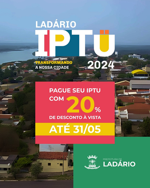 Decreto Municipal 5.878/PML regula o lan&ccedil;amento e o pagamento do IPTU 2024 em Lad&aacute;rio