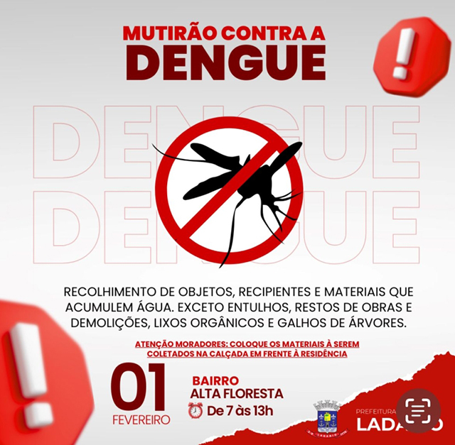 Prefeitura de Lad&aacute;rio promove mutir&atilde;o Contra &agrave; dengue no bairro Alta Floresta 