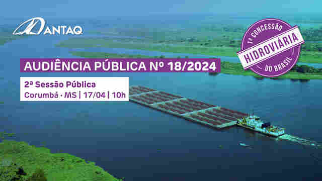 ANTAQ realiza audi&ecirc;ncia p&uacute;blica presencial em Corumb&aacute; sobre a concess&atilde;o da Hidrovia do Rio Paraguai