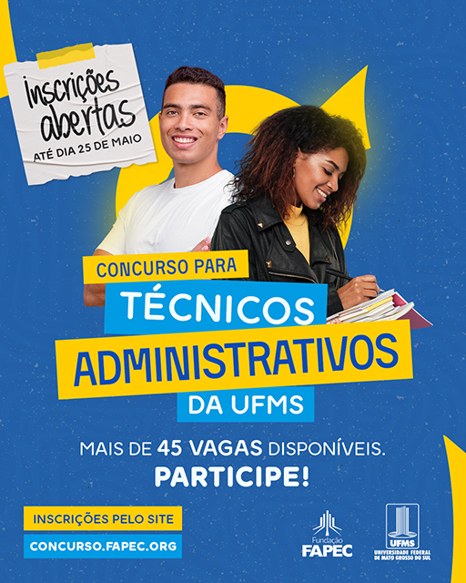 Com 47 vagas dispon&iacute;veis, est&atilde;o abertas as inscri&ccedil;&otilde;es para o Concurso p&uacute;blico para T&eacute;cnicos-Administrativos em Educa&ccedil;&atilde;o da UFMS 
