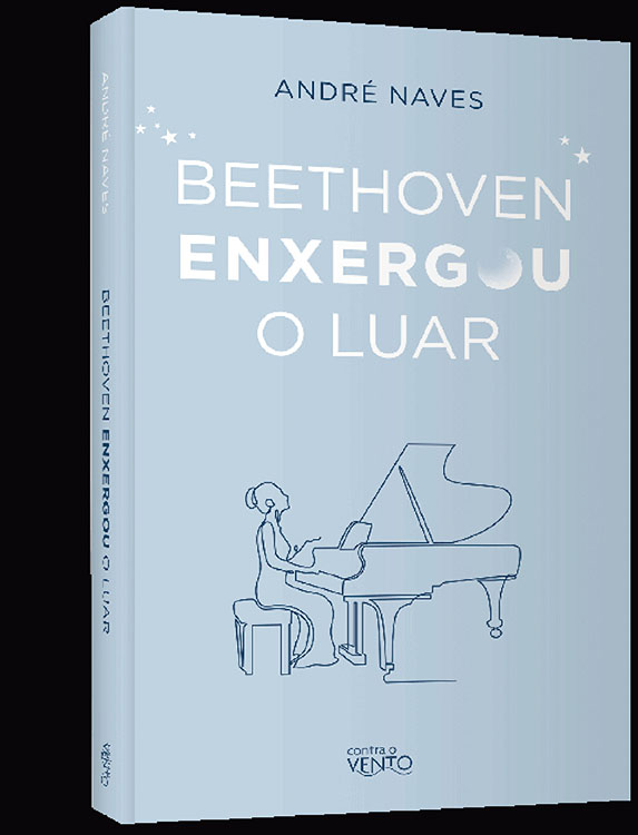 &ldquo;Beethoven Enxergou o Luar&rdquo; marca nova fase do Defensor P&uacute;blico Andr&eacute; Naves como escritor de cr&ocirc;nicas do cotidiano