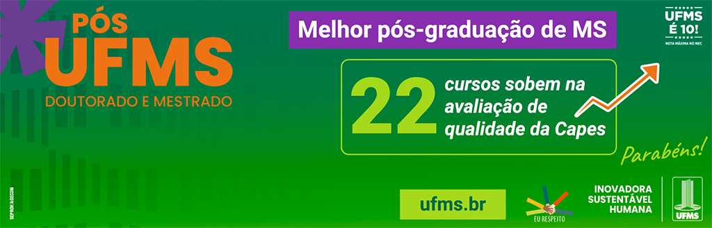 Avalia&ccedil;&atilde;o da Capes reafirma a excel&ecirc;ncia dos programas de p&oacute;s-gradua&ccedil;&atilde;o da UFMS