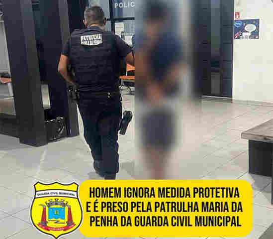 Homem ignora medida protetiva e &eacute; preso pela Patrulha Maria da Penha da Guarda Civil Municipal