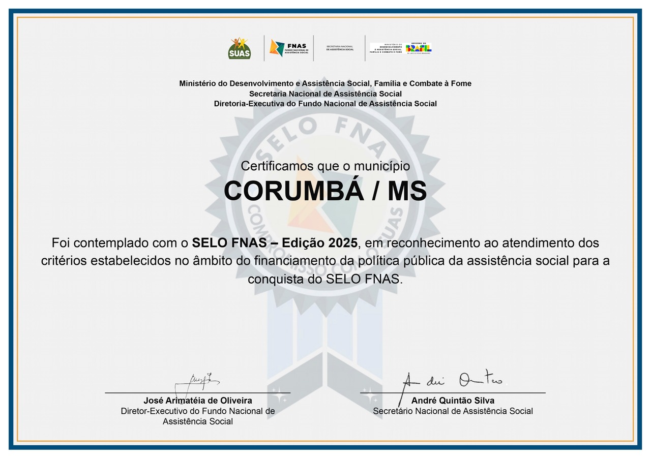 Corumb&aacute; conquista Selo FNAS 2025 e avan&ccedil;a na pol&iacute;tica p&uacute;blica de assist&ecirc;ncia social 