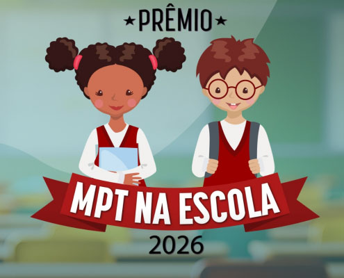 MPT-MS lan&ccedil;a Pr&ecirc;mio MPT na Escola 2026 para estudantes do ensino m&eacute;dio em tr&ecirc;s munic&iacute;pios 