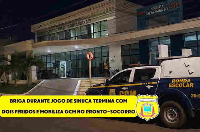 Briga durante jogo de sinuca termina com dois feridos por arma-branca e mobiliza GCM no Pronto-Socorro de Corumb&aacute;