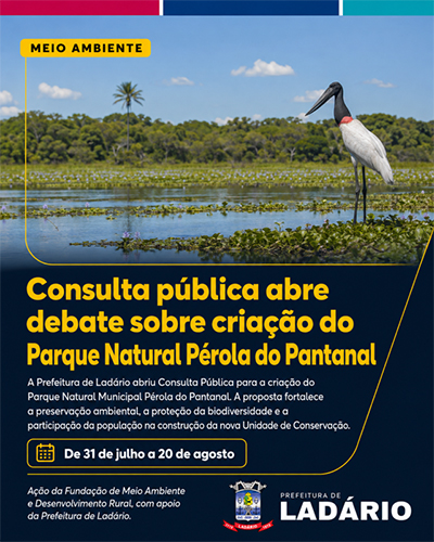 Prefeitura de Lad&aacute;rio abre Consulta P&uacute;blica para cria&ccedil;&atilde;o do Parque Natural Municipal P&eacute;rola do Pantanal